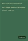 Emma Dorothy Eliza Nevitte Southworth - The Changed Brides; In Two Volumes