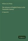 William Lyon Phelps - The Advance of English Poetry in the Twentieth Century