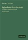 Edgar Rice Burroughs - Kauhea Tarzan; Seikkailuromaani Afrikan Aarniometsistä