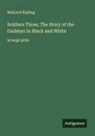 Rudyard Kipling - Soldiers Three; The Story of the Gadsbys In Black and White