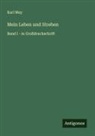 Karl May - Mein Leben und Streben