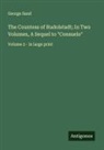 George Sand - The Countess of Rudolstadt; In Two Volumes, A Sequel to "Consuelo"