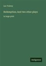 Leo Tolstoy - Redemption; And two other plays