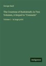 George Sand - The Countess of Rudolstadt; In Two Volumes, A Sequel to "Consuelo"