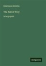 Smyrnaeus Quintus - The Fall of Troy