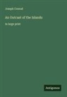 Joseph Conrad - An Outcast of the Islands