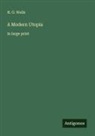 H. G. Wells - A Modern Utopia