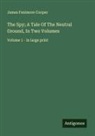 James Fenimore Cooper - The Spy; A Tale Of The Neutral Ground, In Two Volumes