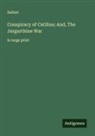 Sallust - Conspiracy of Catiline; And, The Jurgurthine War