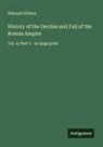 Edward Gibbon - History of the Decline and Fall of the Roman Empire