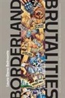 Laura Elena Belmonte - Borderland Brutalities