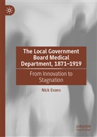 Nick Evans - The Local Government Board Medical Department, 1871-1919