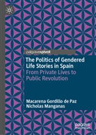 Macarena Gordillo de Paz, Nicholas Manganas - The Politics of Gendered Life Stories in Spain