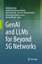 Ali Kashif Bashir, Ashok Kumar Reddy Chavva, Madhan Raj Kanagarathinam, Neeraj Kumar, Kshirasagar Naik, Madhan Raj Kanagarathinam... - GenAI and LLMs for Beyond 5G Networks
