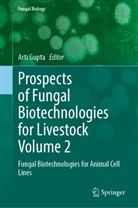 Arti Gupta - Prospects of Fungal Biotechnologies for Livestock Volume 2