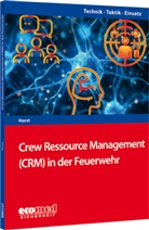 Bernhard Horst - Crew Resource Management (CRM) in der Feuerwehr