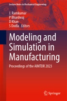 P Bhardwaj, S Dodla, D Khan, D Khan et al, J. Ramkumar - Modeling and Simulation in Manufacturing