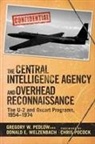 Gregory Pedlow, Donald Welzenbach - The Central Intelligence Agency and Overhead Reconnaissance