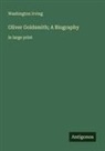 Washington Irving - Oliver Goldsmith; A Biography