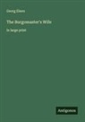 Georg Ebers - The Burgomaster's Wife