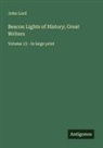 John Lord - Beacon Lights of History; Great Writers