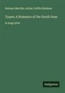 Herman Melville, Arthur Griffin Stedman - Typee; A Romance of the South Seas