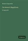 Herbert George Wells - The Research Magnificent