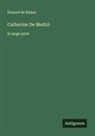 Honoré de Balzac - Catherine De Medici