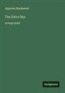 Algernon Blackwood - The Extra Day