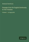 Nathaniel Hawthorne - Passages from the English Notebooks; In Two Volumes