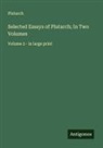 Plutarch - Selected Essays of Plutarch; In Two Volumes