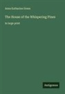 Anna Katharine Green - The House of the Whispering Pines