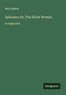 Ben Jonson - Epicoene; Or, The Silent Woman