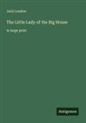 Jack London - The Little Lady of the Big House