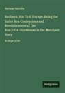 Herman Melville - Redburn. His First Voyage; Being the Sailor Boy Confessions and Reminiscences of the Son-Of-A-Gentleman in the Merchant Navy