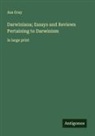 Asa Gray - Darwiniana; Essays and Reviews Pertaining to Darwinism