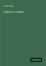 Victor Hugo - Religions et religion