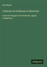 Paul Meyer - L'histoire de Guillaume le Maréchal