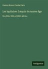 Gaston Bruno Paulin Paris - Les lapidaires français du moyen âge