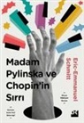 Eric-Emmanuel Schmitt - Madam Pylinska ve Chopinin Sirri