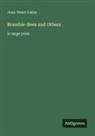 Jean-Henri Fabre - Bramble-Bees and Others