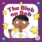 Marv Alinas, Kathleen Petelinsek - The Blob on Bob