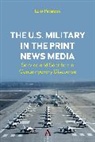Dr. Luke Peterson - The U.S. Military in the Print News Media