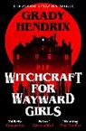 Hendrix Grady - Witchcraft for Wayward Girls