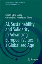 Elena Popa Tache, Cristina Elena Popa Tache, Catalin-Silviu Sararu, Cătălin-Silviu Săraru - AI, Sustainability and Solidarity in Advancing European Values in a Globalized Age