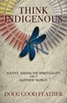 Doug Good Feather, Doug Red Hail Pineda - Think Indigenous