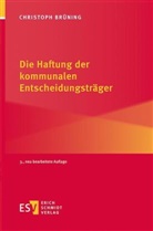 Christoph Brüning, Christoph (Prof. Dr.) Brüning - Die Haftung der kommunalen Entscheidungsträger