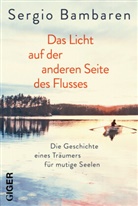 Sergio Bambaren - Das Licht auf der anderen Seite des Flusses