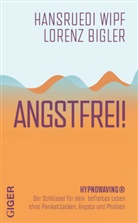 Lorenz Bigler, Handruedi Wipf, Hansruedi Wipf - Angstfrei!