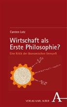 Carsten Lotz - Wirtschaft als Erste Philosophie?